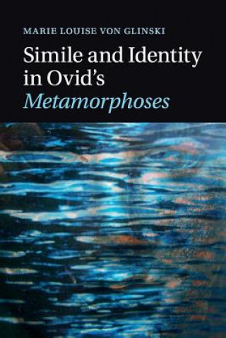 Libro Simile and Identity in Ovid's Metamorphoses Marie Louise von Glinski