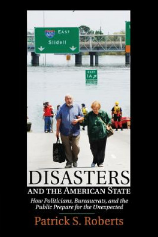 Könyv Disasters and the American State Patrick S. Roberts