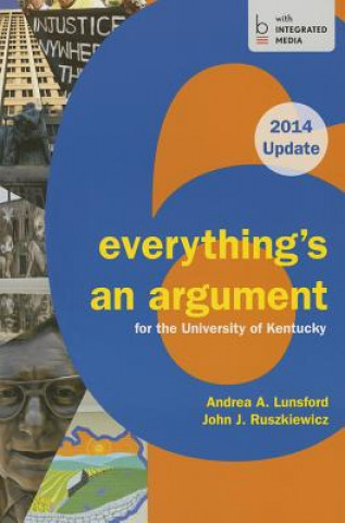 Book Cp Everything's an Argument 6e U Kentucky 2014 Andrea A. Lunsford