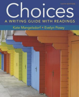 Книга Choices: A Writing Guide with Readings [With Access Code] Kate Mangelsdorf