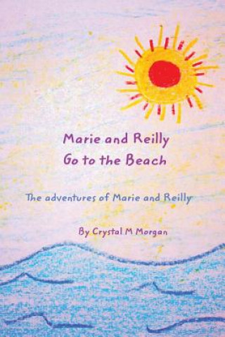 Книга Marie and Reilly Go to the Beach! Crystal M. Morgan