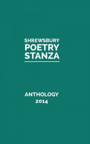 Kniha Anthology 2014 Shrewsbury Poetry Stanza