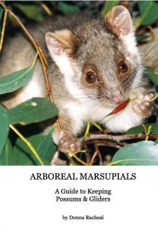 Libro Arboreal Marsupials - Caring for Possums and Gliders Donna Racheal