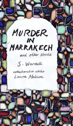 Könyv Murder in Marrakech and Other Stories S. Wardell