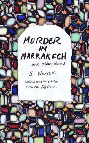 Knjiga Murder in Marrakech and Other Stories S. Wardell