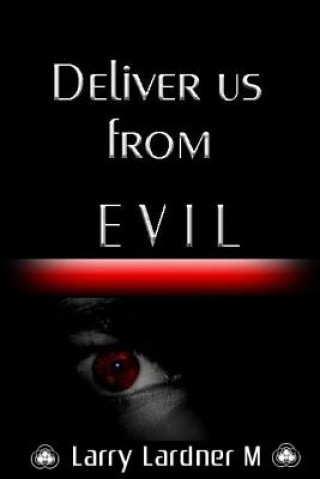 Книга Deliver us from EVIL Larry Lardner Maribhar