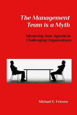 Kniha Management Team is a Myth Michael E. Friesen