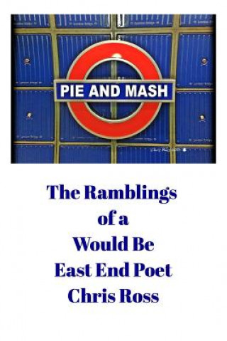 Książka Ramblings of a Would Be East End Poet Chris Ross