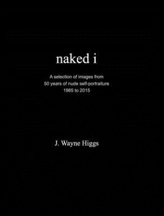 Kniha naked i J. Wayne Higgs