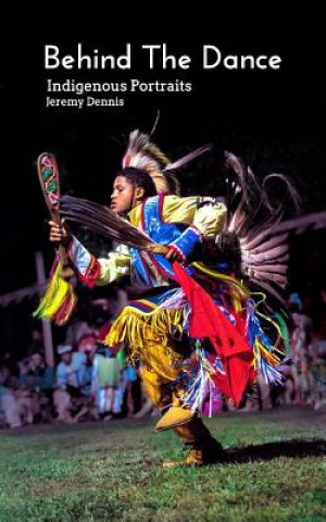 Knjiga Behind The Dance Jeremy Dennis