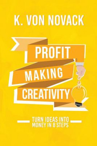 Kniha Profit-Making Creativity K. Von Novack