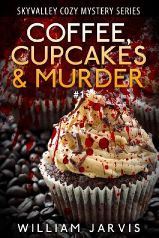 Knjiga Coffee, Cupcakes & Murder William Jarvis