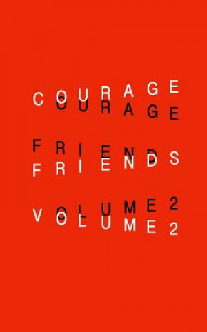 Kniha Courage Friends Various Poets