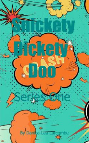 Kniha Snickety Dickety Doo Danica-Lea Larcombe