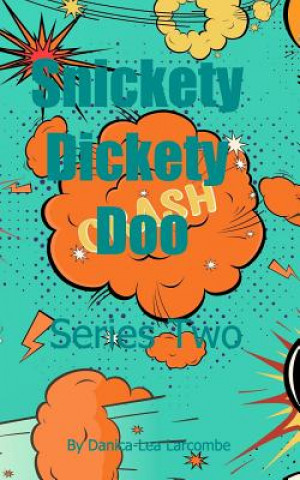 Könyv Snickety Dickety Doo Danica-Lea Larcombe