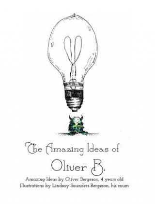 Carte Amazing Ideas of Oliver B. Lindsay Saunders-Bergeson