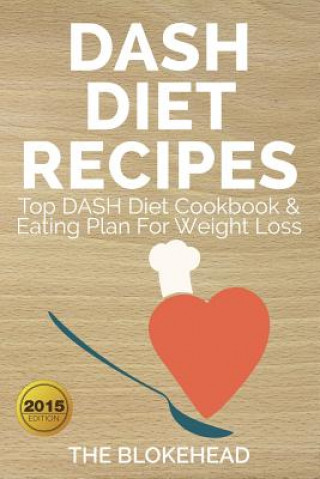 Книга DASH Diet Recipes The Blokehead