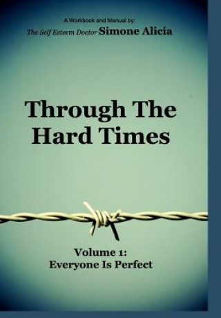 Buch Through the Hard Times The Self Esteem Doctor Simone Alicia