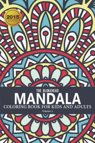 Książka Mandala Coloring Book For Kids & Adults Volume 3 The Blokehead