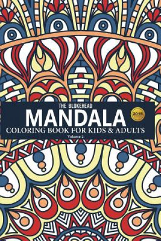 Knjiga Mandala Coloring Book For Kids & Adults Volume 2 The Blokehead