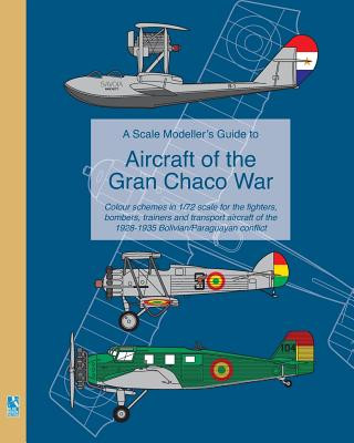 Kniha Scale Modeller's Guide to Aircraft of the Gran Chaco War Richard Humberstone