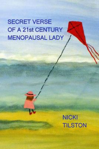 Kniha Secret verse of a 21st century menopausal lady Nicki Tilston