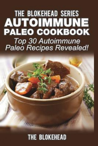 Книга Autoimmune Paleo Cookbook The Blokehead