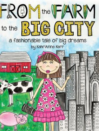 Libro From the Farm to the Big City Kahrianne Kerr