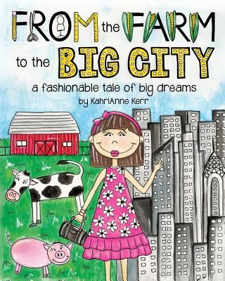 Livre From the Farm to the Big City Kahrianne Kerr