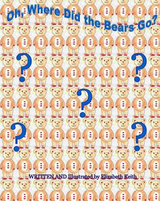 Kniha Oh, Where Did the Bears Go? Elizabeth Keith