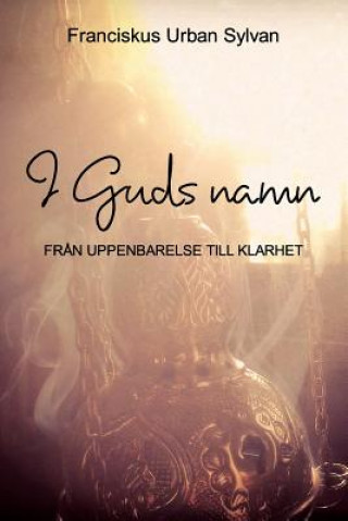 Knjiga I Guds namn Franciskus Urban Sylvan