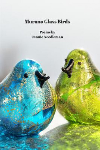 Könyv Murano Glass Birds Jennie Needleman