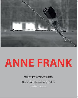 Kniha Anne Frank Silent Witnesses Ronald Wilfred Jansen