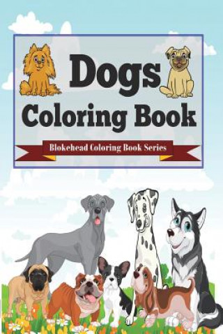 Kniha Dogs Coloring Book The Blokehead