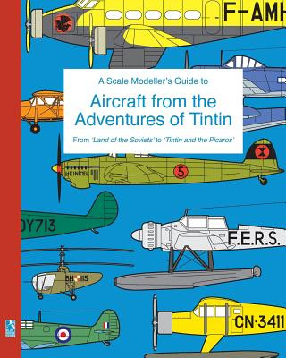 Książka Scale Modeller's Guide to Aircraft from the Adventures of Tintin Richard Humberstone