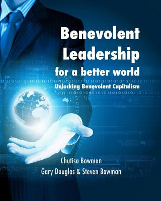Kniha Benevolent Leadership for a better world Chutisa Bowman