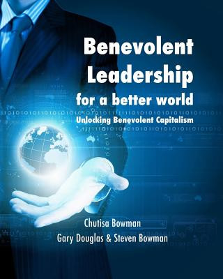 Buch Benevolent Leadership for a better world Chutisa Bowman