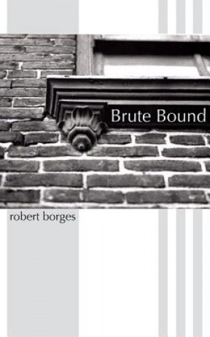 Książka Brute Bound Robert Borges