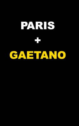 Kniha Paris + Gaetano Gaetano Cummaudo