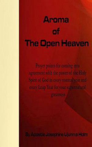 Buch Aroma of the Open Heaven Apostle Josephine Ujunma Holm