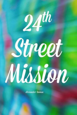 Libro 24th Street Mission Alexander Roman