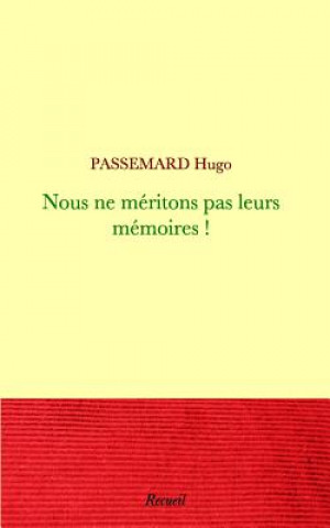 Kniha Nous ne meritons pas leurs memoires Passemard Hugo