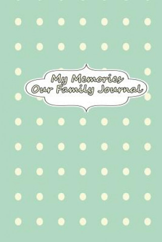 Carte My Memories - Our Family Journal The Blokehead