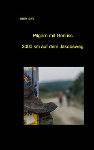 Book Pilgern mit Genuss 3000km auf dem Jakobsweg Ruth Sari