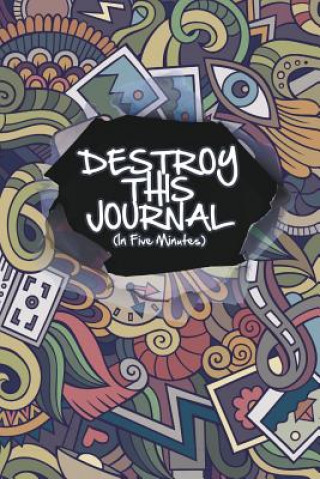 Carte Destroy This Journal (In Five Minutes) The Blokehead