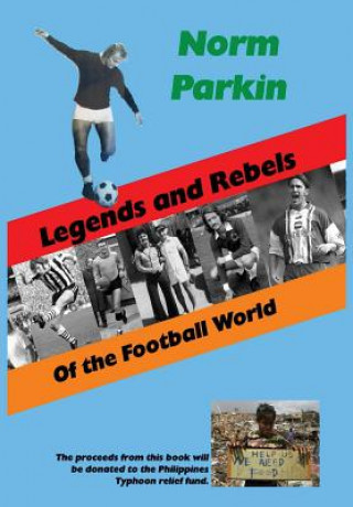 Könyv Legends and Rebels of the Football World Norm Parkin