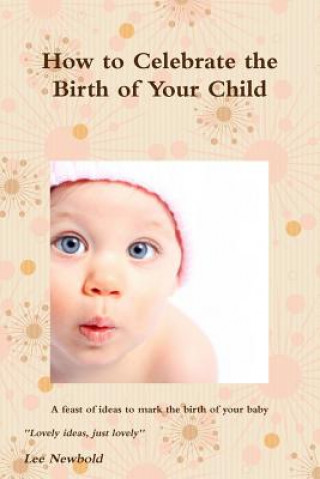 Carte How to Celebrate the Birth of Your Child Lee Newbold