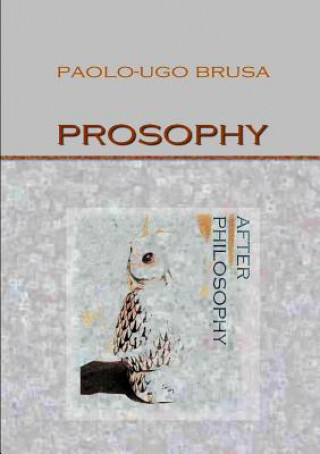 Könyv Prosophy. After Philosophy Paolo-Ugo Brusa