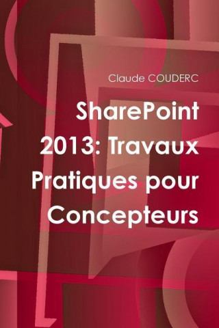 Książka Sharepoint 2013: Travaux Pratiques Pour Concepteurs Claude Couderc