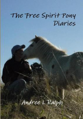 Buch Free Spirit Pony Diaries Andree L. Ralph